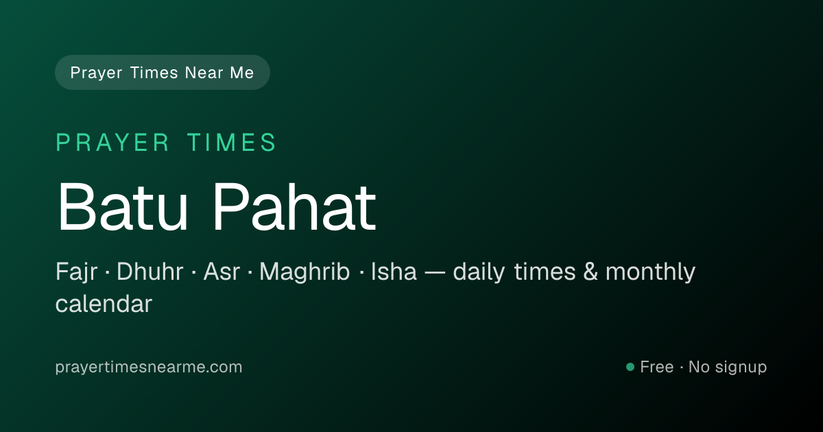 batu-pahat-prayer-times-near-me-fajr-dhuhr-asr-isha